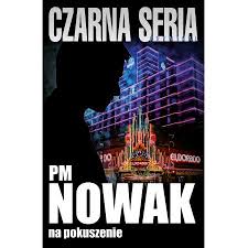 PM Nowak, Na pokuszenie